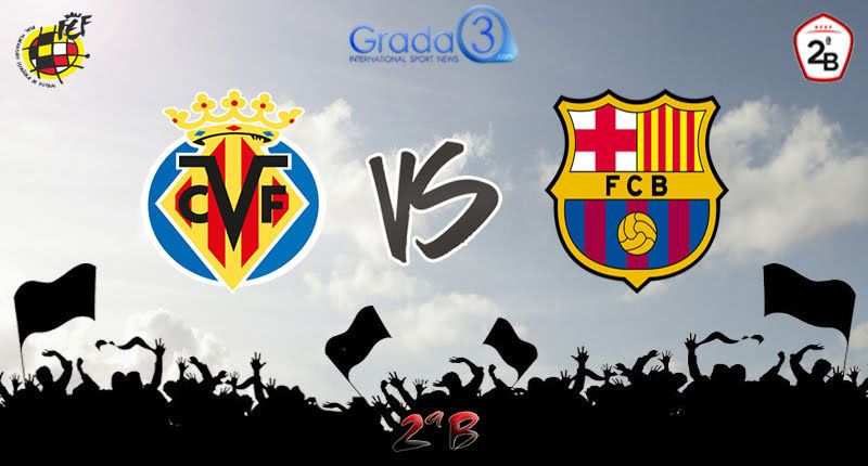 Villarreal CF 'B' - FC Barcelona 'B'
