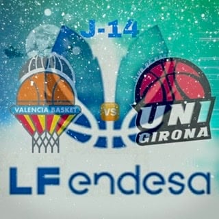 Valencia Basket - Spar Citylift Girona, J-14 Liga Femenina Endesa
Fuente: Clubes y Endesa, montaje @Rafacer75