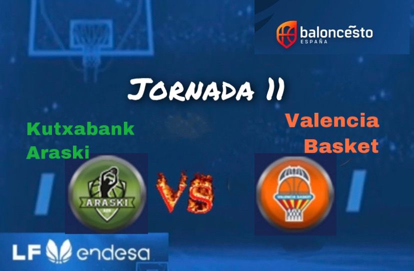 Kutxabank Araski - Valencia Basket, J. 11 LFEndesa.
Fuente imagen: Logos  clubes y competición, montaje @Rafacer75