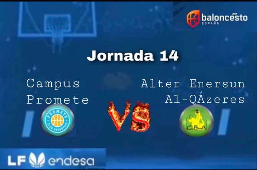 Campus Promete - Alter Enersun Al-QÁzeres, J.14 LFEndesa.
Fuente imagen: clubes y competición, montaje @Rafacer75