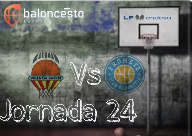 Valencia Basket - Campus Promete J.24 LFEndesa.
Fuente imagen: Logos Clubes y competición, montaje @Rafacer75