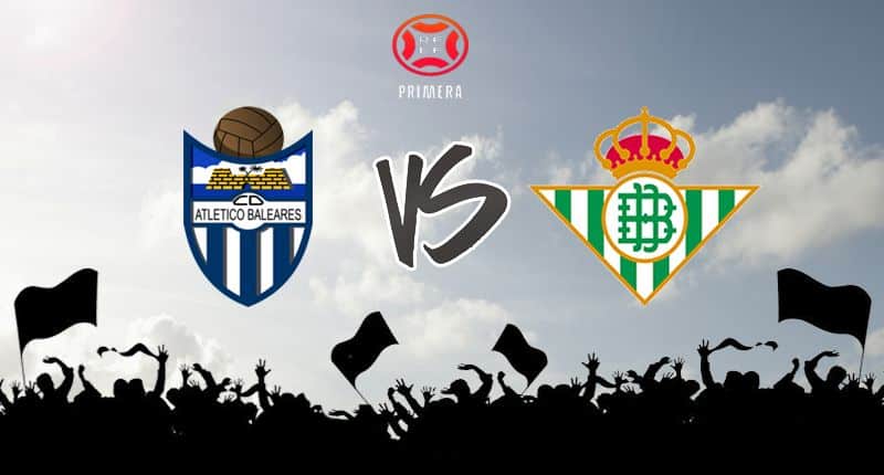 Atlético Baleares y Betis B quieren volver a ganar